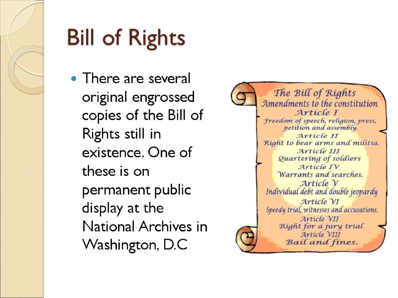 Bill of Rights There are several original engrossed copies of the Bill of Rights